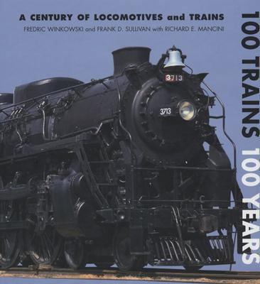 100 trains, 100 years : a century of locomotives and trains