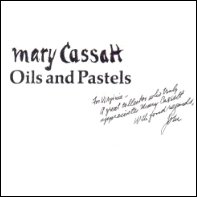 Mary Cassatt: oils and pastels,