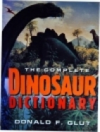 The complete dinosaur dictionary