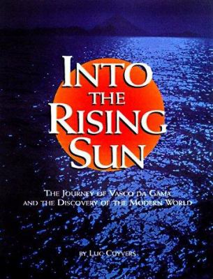 Into the rising sun : Vasco da Gama and the search for the sea route to the East