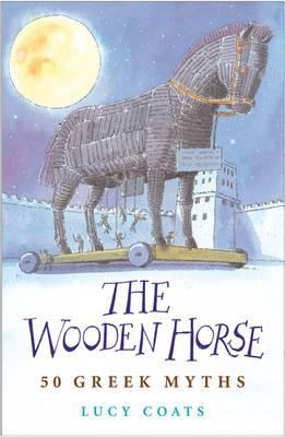 The wooden horse : 50 Greek myths