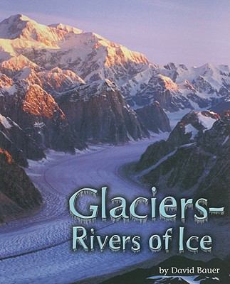 Glaciers--rivers of ice