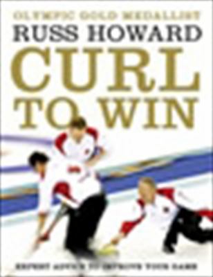Curl to win : expert advice to improve your game
