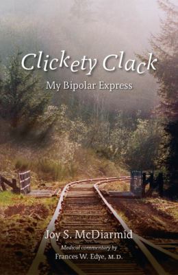 Clickety clack : my bipolar express