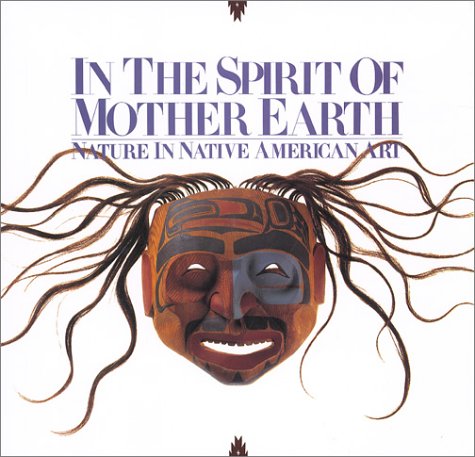 In the spirit of mother earth : nature in Native American art