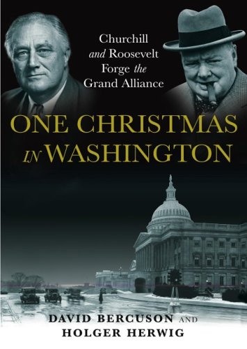 One Christmas in Washington : the secret meeting between Roosevelt and Churchill that changed the world