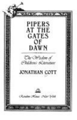 Pipers at the gates of dawn : the wisdom of children's literature