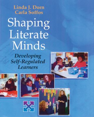 Shaping literate minds : developing self-regulated learners
