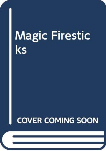 The magic firesticks