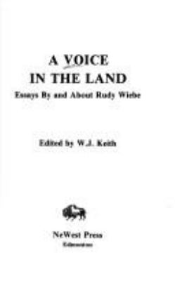 A Voice in the land : essays by and about Rudy Wiebe