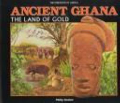 Ancient Ghana : the land of gold