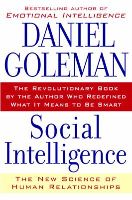 Social intelligence : the new science of human relationships