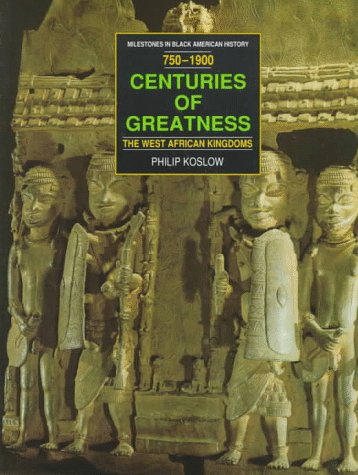 Centuries of greatness : the West African kingdoms, 750-1900
