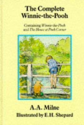 The complete Winnie-the-Pooh : containing Winnie-the-Pooh and the House at Pooh corner