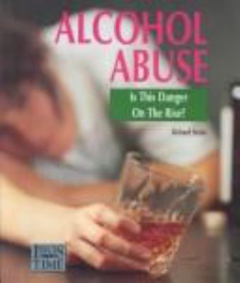 Alcohol abuse : is this danger on the rise?