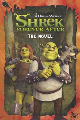 DreamWorks' Shrek forever after : the novel