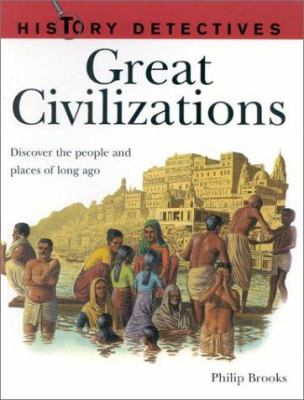 Great civilizations : [discover the people and places of long ago]