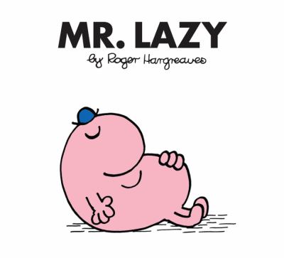 Mr. Lazy