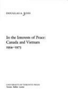 In the interests of peace : Canada and Vietnam, 1954-1973