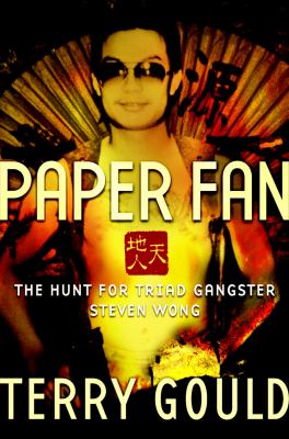 Paper Fan : the hunt for triad gangster Steven Wong