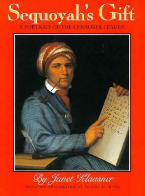 Sequoyah's gift : a portrait of the Cherokee leader