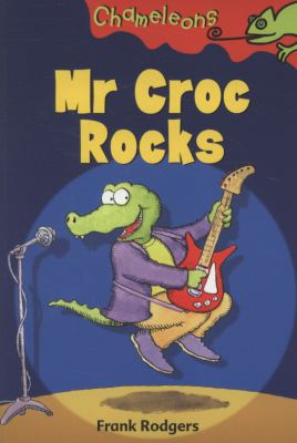 Mr Croc rocks