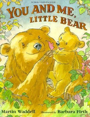 You and me, Little Bear =