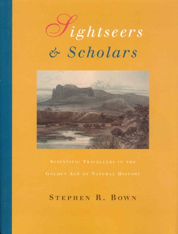 Sightseers and scholars : scientific travellers in the golden age of natural history