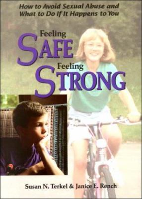 Feeling safe, feeling strong : how to avoid sexual abuse and what to do if it happens to you