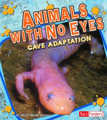 Animals with no eyes : cave adaptation