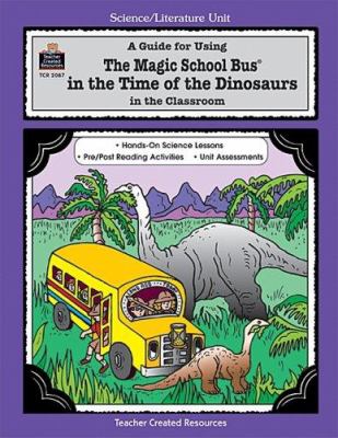 A literature unit for The magic school bus in the time of the dinosaurs by Joanna Cole