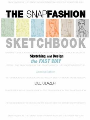 The snap fashion sketchbook : sketching, design, and trend analysis the fast way