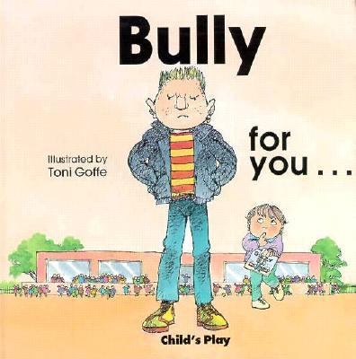 Bully for you