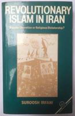 Iran's Islamic revolution : popular liberation or religious dictatorship?