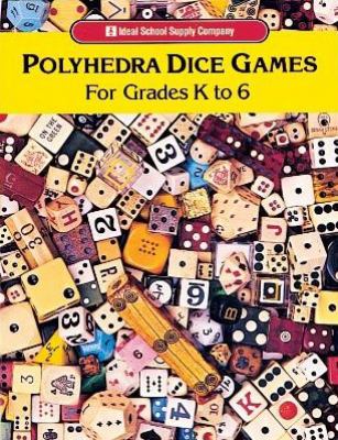 Polyhedra dice games : for grades K to 6