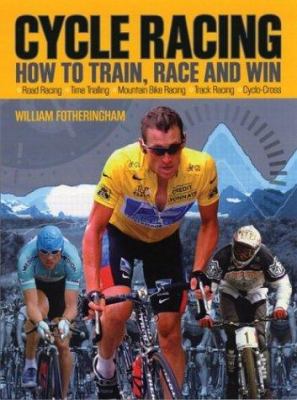 Cycle racing : how to train, race and win