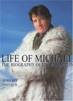 Life of Michael : an illustrated biography of Michael Palin