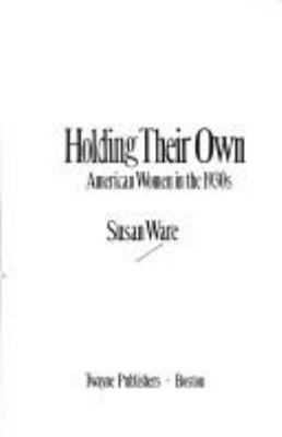 Holding their own : American women in the 1930s