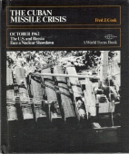 The Cuban missile crisis October 1962; : the U.S. and Russia face a nuclear showdown