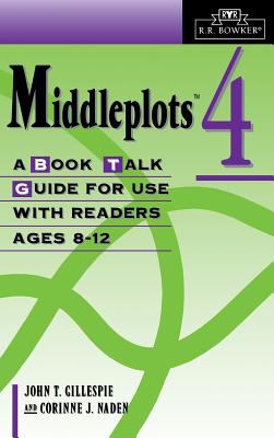 Middleplots 4 : a book talk guide for use with readers ages 8-12