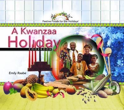 A Kwanzaa holiday cookbook / Emily Raabe.