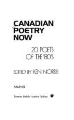 Canadian poetry now : 20 poets of the "80"s