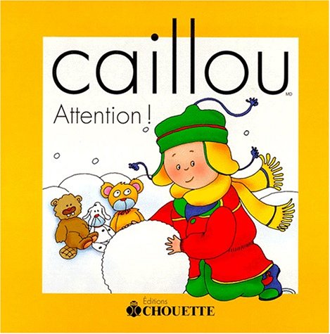 Caillou, attention!