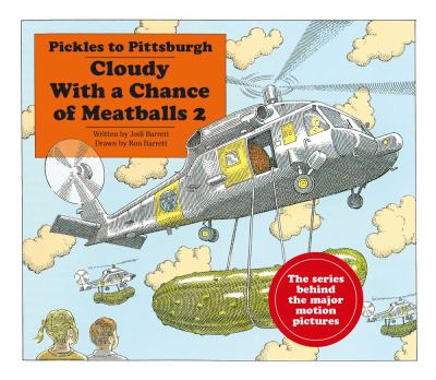 Pickles to Pittsburgh : the sequel to Cloudy with a chance of meatballs