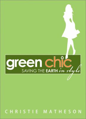 Green chic : saving the Earth in style