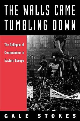 The walls came tumbling down : the collapse of communism in Eastern Europe