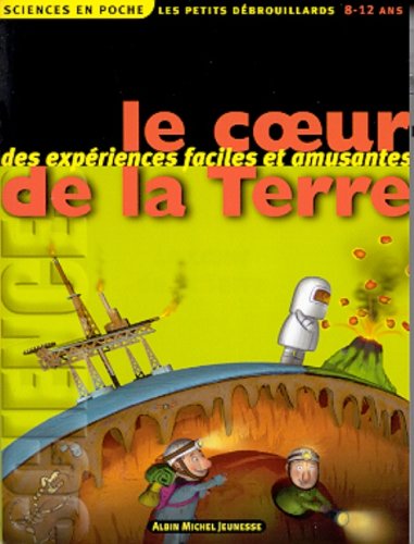 Le coeur de la Terre : des expériences faciles et amusantes