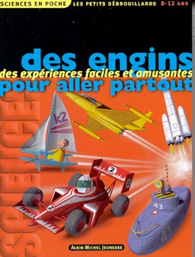 Des engins pour aller partout : [des expériences faciles et amusantes