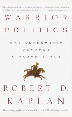 Warrior politics : why leadership demands a pagan ethos