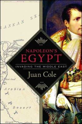 Napoleon's Egypt : invading the Middle East